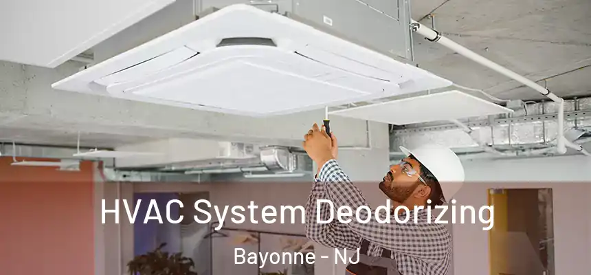 HVAC System Deodorizing Bayonne - NJ